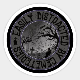 Easily Distracted by Cemeteries Graveyard Tombstone Sticker